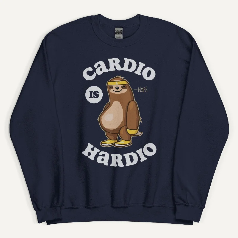 Cardio Is Hardio Sweatshirt