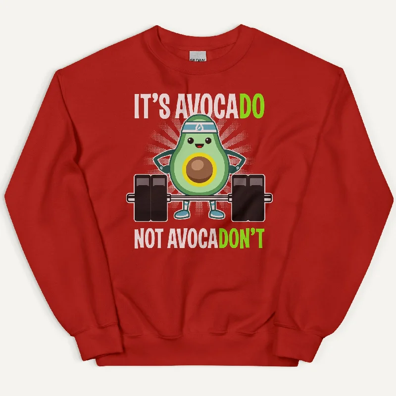 It's Avocado Not Avocadon't Sweatshirt