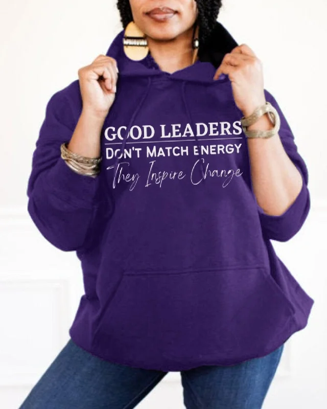 Good Leaders Don't Match Energy Long Sleeve Hoodie